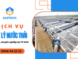 Dịch vụ xử lý nước thải uy tín, chuyên nghiệp tại TP HCM 